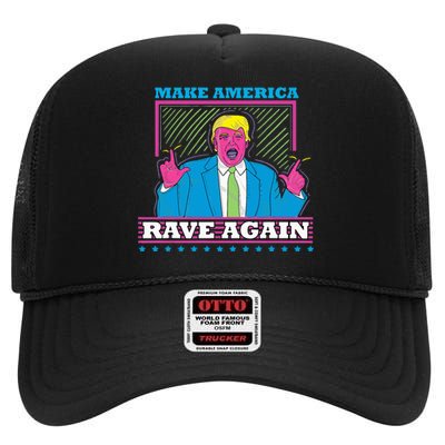 Make America Rave Again Funny Trump Edm High Crown Mesh Back Trucker Hat