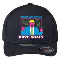 Make America Rave Again Funny Trump Edm Flexfit Unipanel Trucker Cap