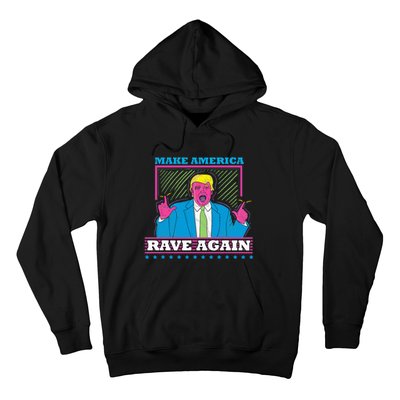 Make America Rave Again Funny Trump Edm Hoodie