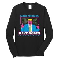 Make America Rave Again Funny Trump Edm Long Sleeve Shirt