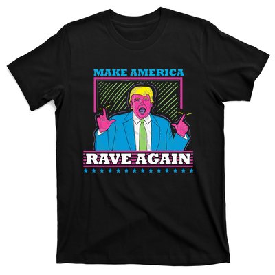 Make America Rave Again Funny Trump Edm T-Shirt