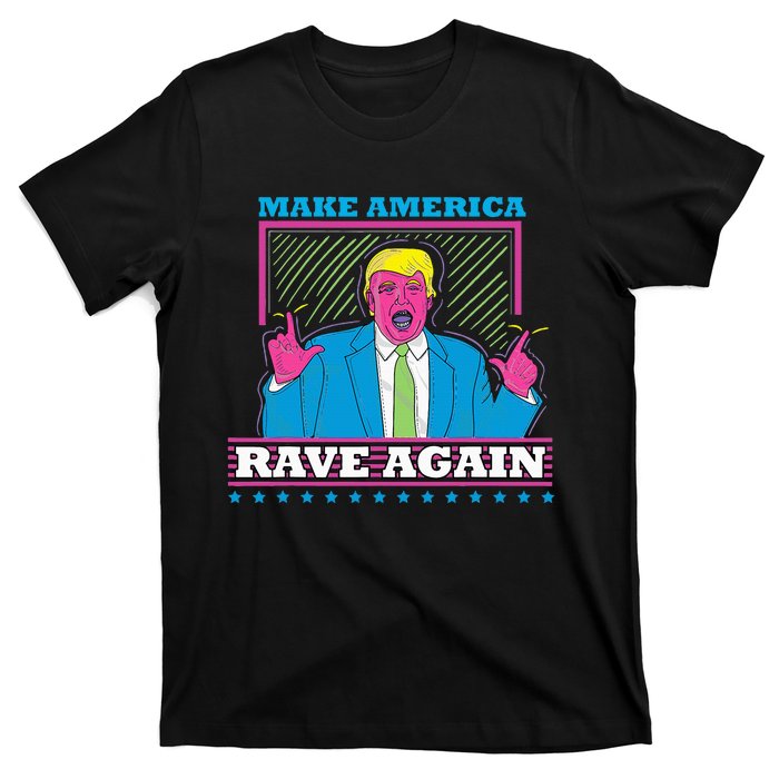 Make America Rave Again Funny Trump Edm T-Shirt