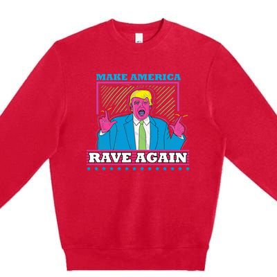 Make America Rave Again Funny Trump Edm Premium Crewneck Sweatshirt