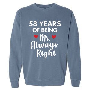 Mr Always Right 58th Wedding Anniversary Gift For Husband Gift Garment-Dyed Sweatshirt