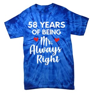 Mr Always Right 58th Wedding Anniversary Gift For Husband Gift Tie-Dye T-Shirt