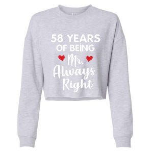 Mr Always Right 58th Wedding Anniversary Gift For Husband Gift Cropped Pullover Crew