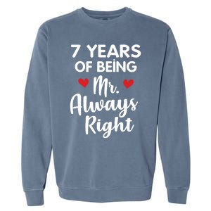 Mr Always Right 7th Wedding Anniversary Gift For Husband Cool Gift Garment-Dyed Sweatshirt