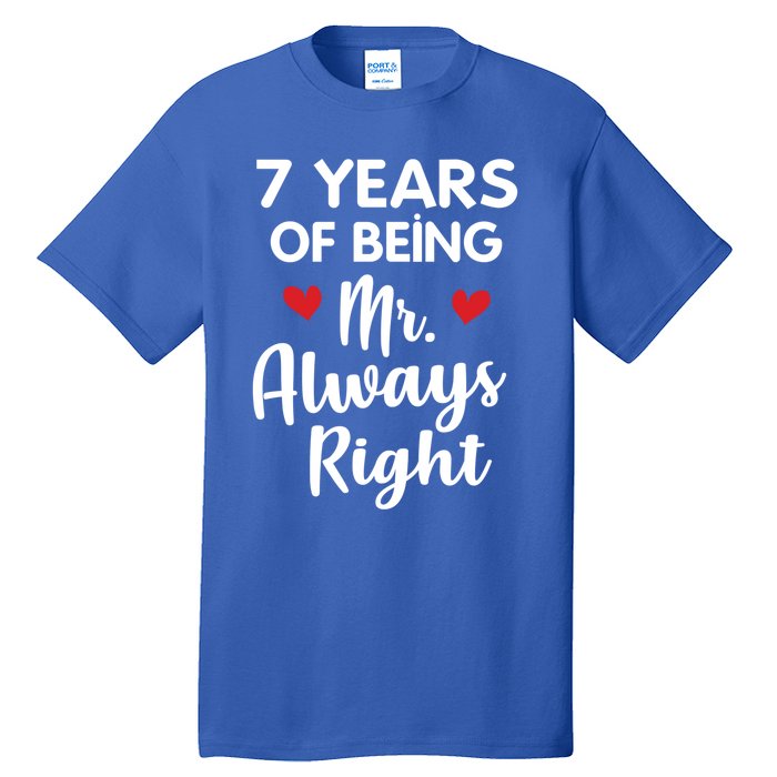 Mr Always Right 7th Wedding Anniversary Gift For Husband Cool Gift Tall T-Shirt