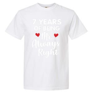 Mr Always Right 7th Wedding Anniversary Gift For Husband Cool Gift Garment-Dyed Heavyweight T-Shirt