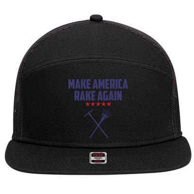 Make America Rake Again Funny Saying Political Gift 7 Panel Mesh Trucker Snapback Hat