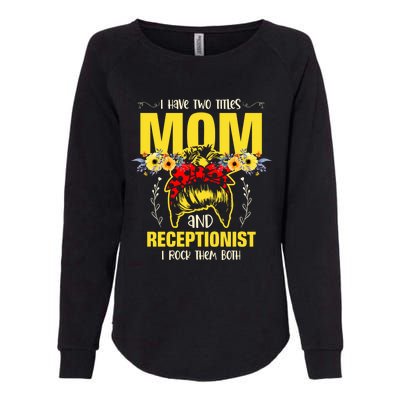 Mom And Receptionist Job Best Mom Ever Mothers Day Meaningful Gift Womens California Wash Sweatshirt