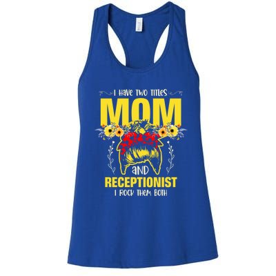 Mom And Receptionist Job Best Mom Ever Mothers Day Meaningful Gift Women's Racerback Tank