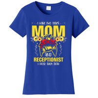 Mom And Receptionist Job Best Mom Ever Mothers Day Meaningful Gift Women's T-Shirt