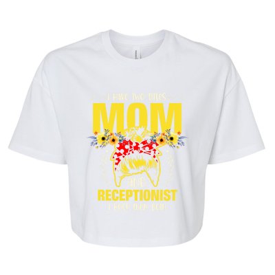 Mom And Receptionist Job Best Mom Ever Mothers Day Meaningful Gift Bella+Canvas Jersey Crop Tee