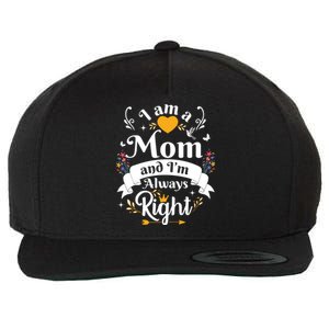 Mom Always Right Thank You Sayings Mother Day Gift Wool Snapback Cap