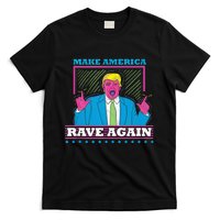 Make America Rave Again Funny Dj Edm Electro T-Shirt