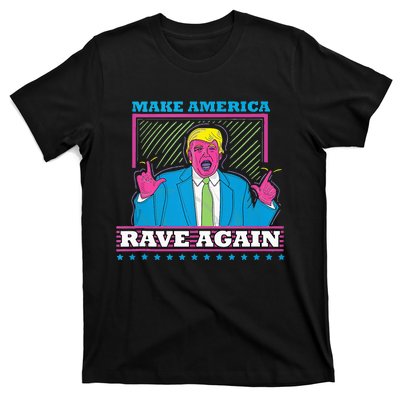 Make America Rave Again Funny Dj Edm Electro T-Shirt