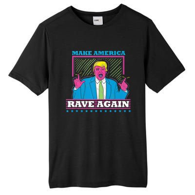 Make America Rave Again Funny Dj Edm Electro Tall Fusion ChromaSoft Performance T-Shirt