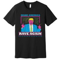 Make America Rave Again Funny Dj Edm Electro Premium T-Shirt