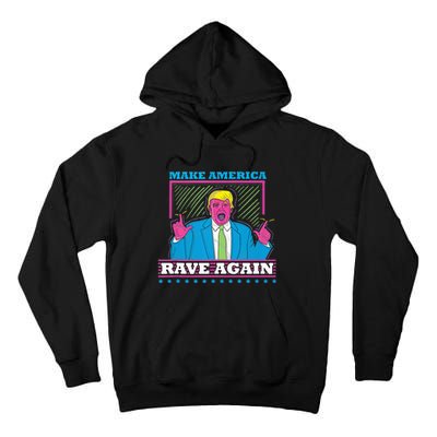 Make America Rave Again Funny Dj Edm Electro Tall Hoodie