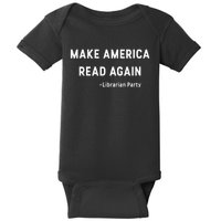 Make America Read Again Libertarian Conservative Librarian Baby Bodysuit