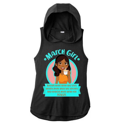 March Birthday Girl Knows More Than You Realize Ladies PosiCharge Tri-Blend Wicking Draft Hoodie Tank