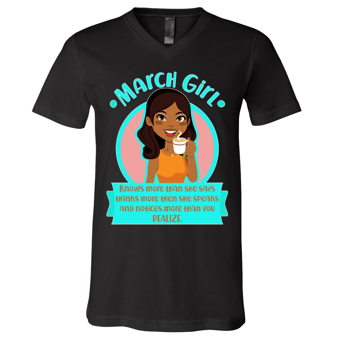 March Birthday Girl Knows More Than You Realize V-Neck T-Shirt