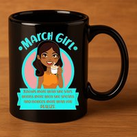 March Birthday Girl Knows More Than You Realize 11oz C Handle Ceramic Mug