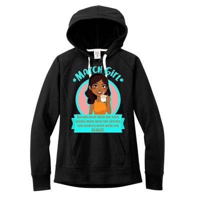 March Birthday Girl Knows More Than You Realize Women's Fleece Hoodie