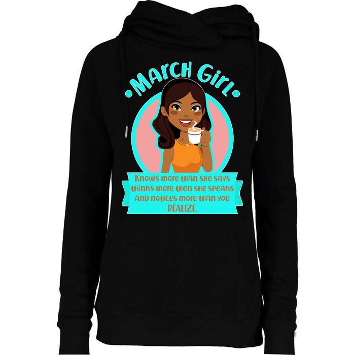 March Birthday Girl Knows More Than You Realize Womens Funnel Neck Pullover Hood