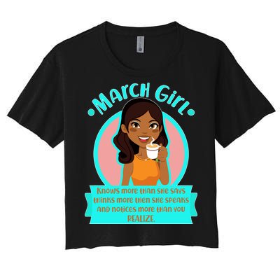 March Birthday Girl Knows More Than You Realize Women's Crop Top Tee