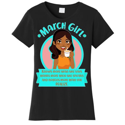 March Birthday Girl Knows More Than You Realize Women's T-Shirt