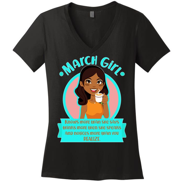 March Birthday Girl Knows More Than You Realize Women's V-Neck T-Shirt