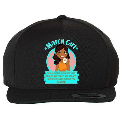 March Birthday Girl Knows More Than You Realize Wool Snapback Cap