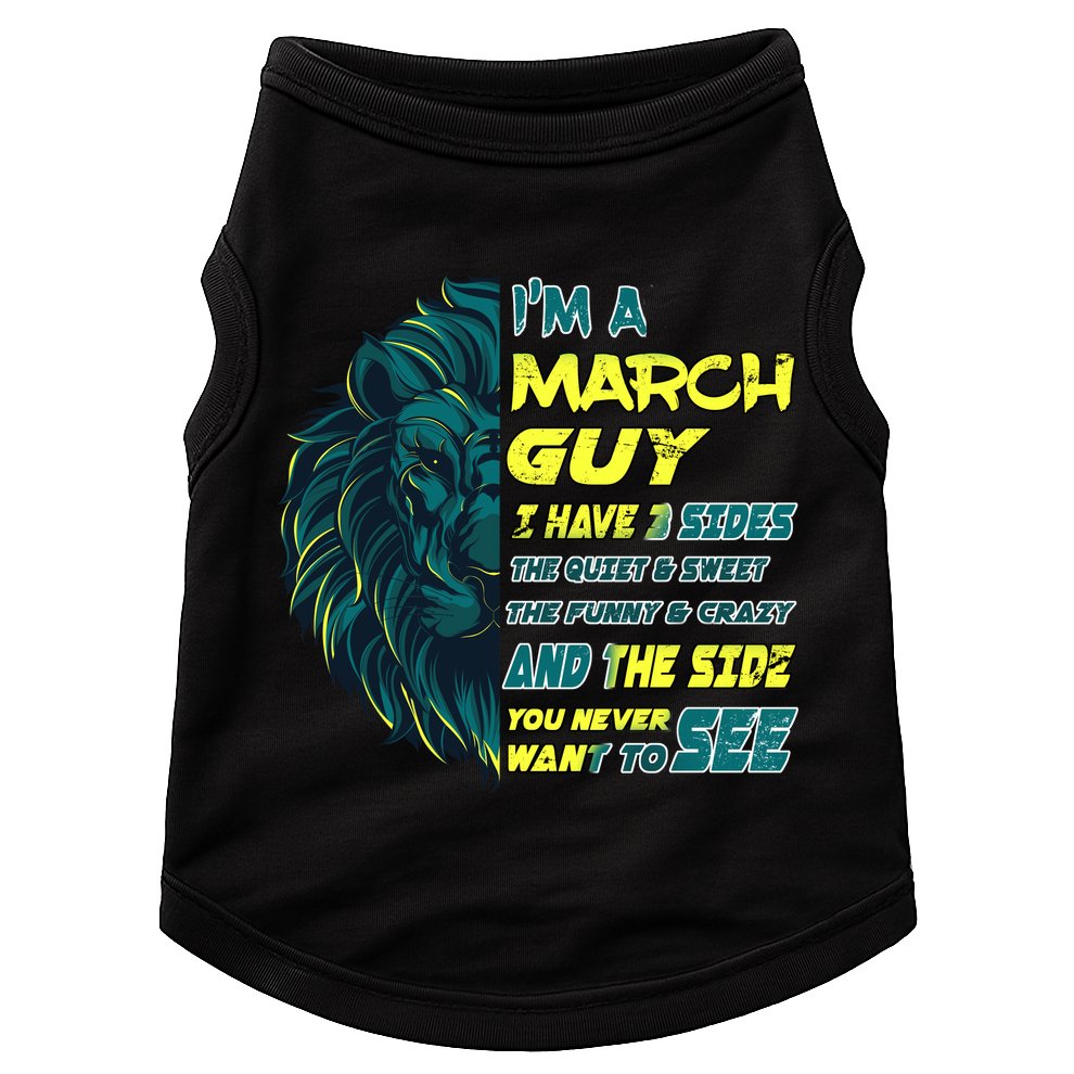 March Birthday Guy Has 3 Sides Sweet Funny Crazy  Doggie Tank