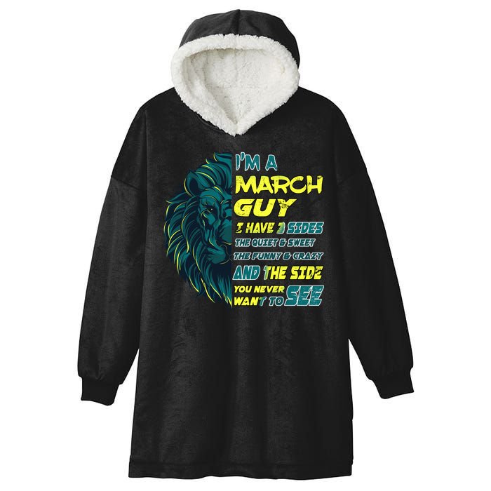 March Birthday Guy Has 3 Sides Sweet Funny Crazy  Hooded Wearable Blanket