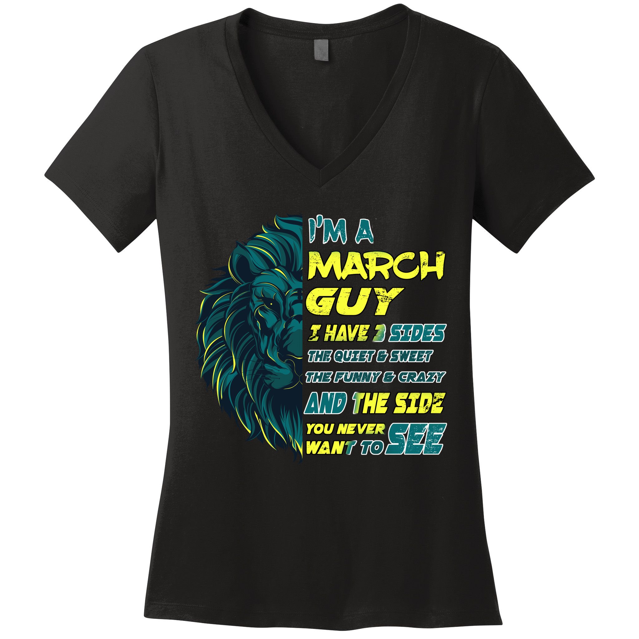 March Birthday Guy Has 3 Sides Sweet Funny Crazy  Women's V-Neck T-Shirt