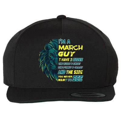 March Birthday Guy Has 3 Sides Sweet Funny Crazy  Wool Snapback Cap