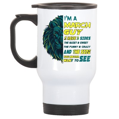 March Birthday Guy Has 3 Sides Sweet Funny Crazy  Stainless Steel Travel Mug