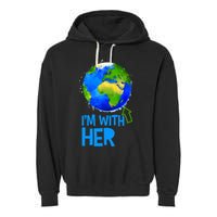 March For Science I'm With Her Earth Globe Scientists Garment-Dyed Fleece Hoodie