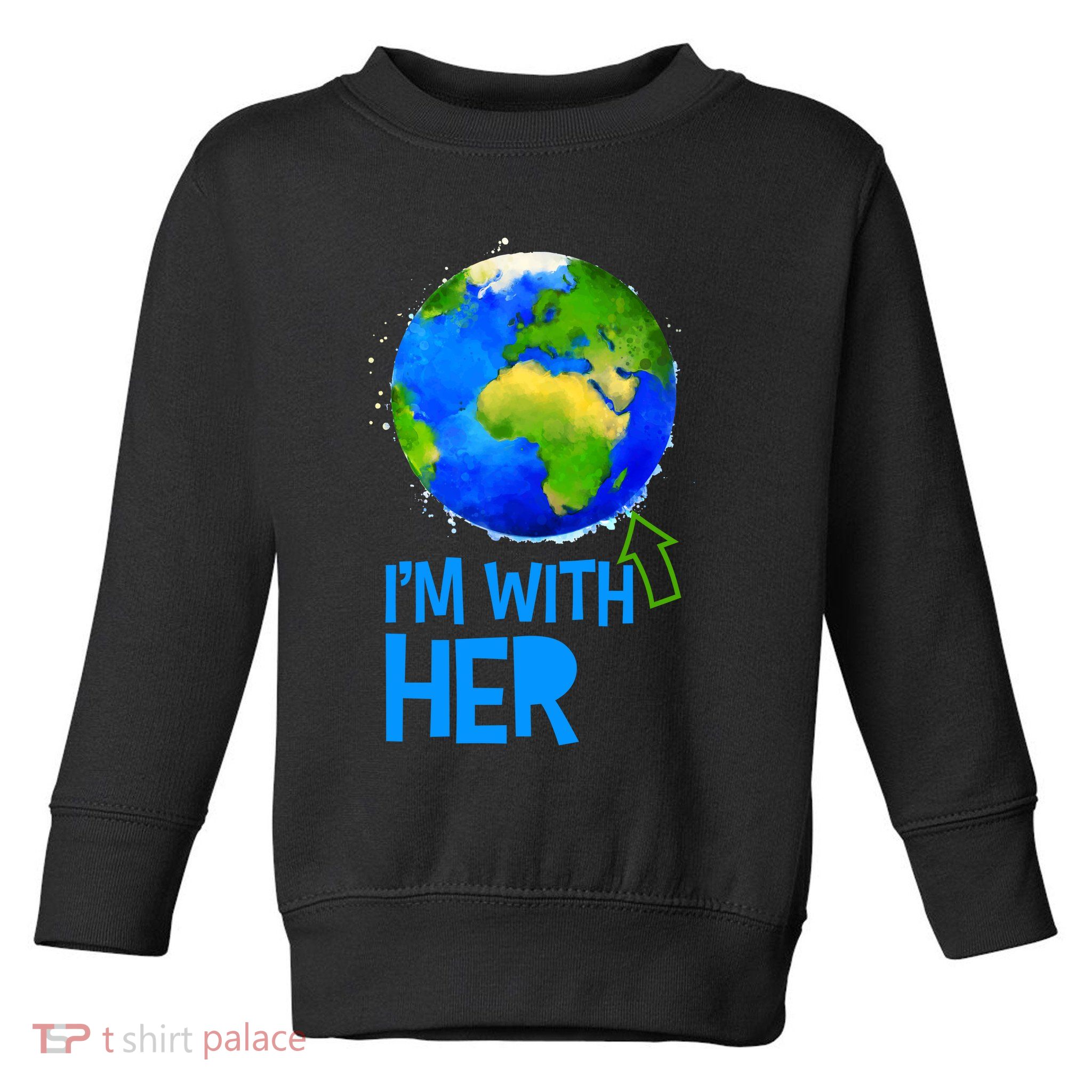 March For Science I'm With Her Earth Globe Scientists Toddler Sweatshirt