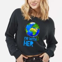 March For Science I'm With Her Earth Globe Scientists Cropped Pullover Crew