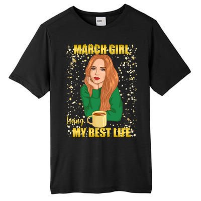 March Girl Living My Best Life Tall Fusion ChromaSoft Performance T-Shirt