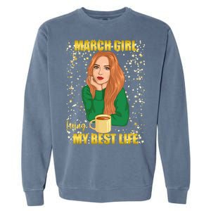 March Girl Living My Best Life Garment-Dyed Sweatshirt