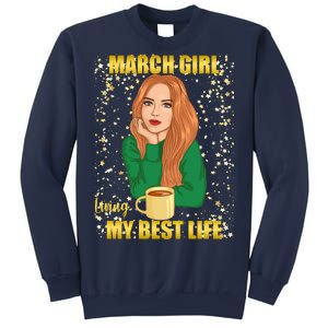 March Girl Living My Best Life Sweatshirt