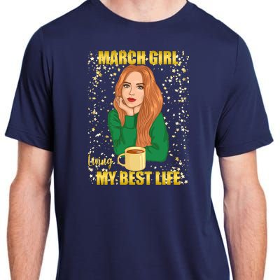 March Girl Living My Best Life Adult ChromaSoft Performance T-Shirt