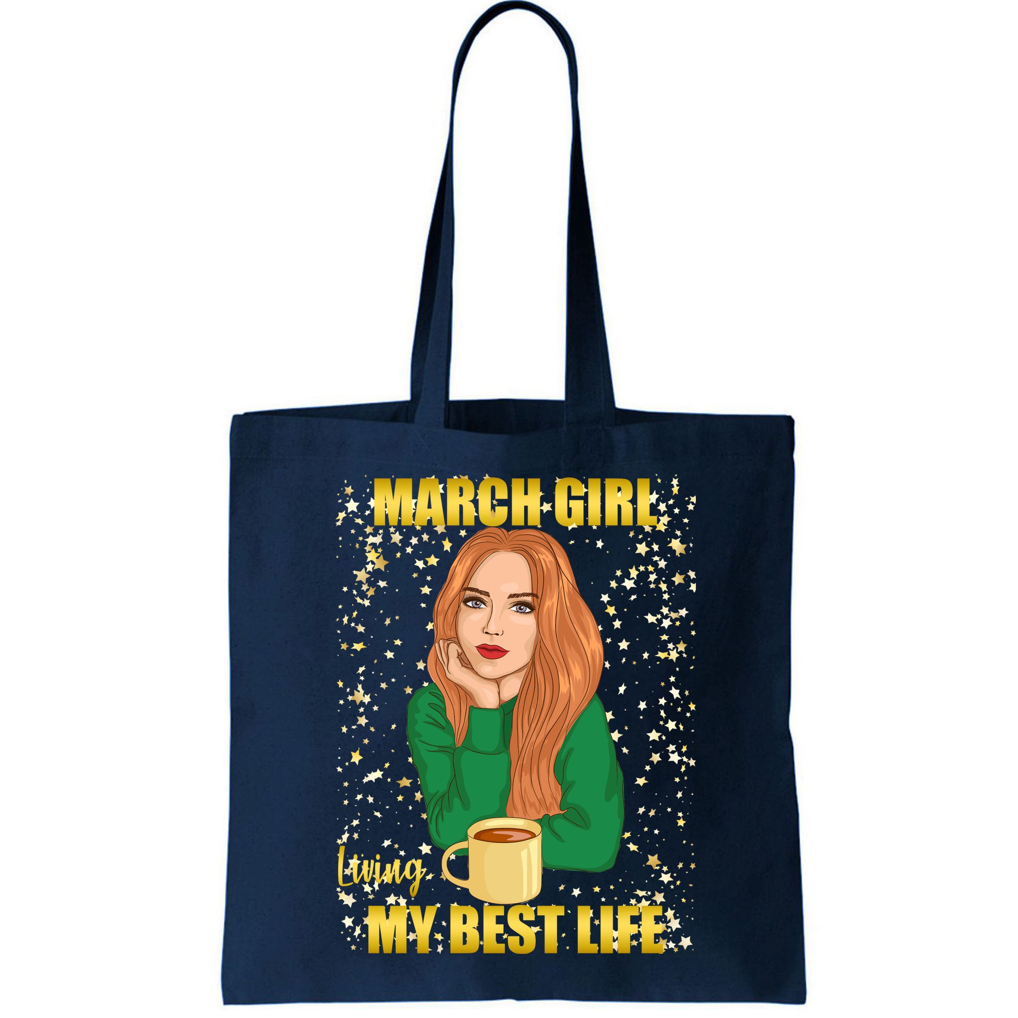 March Girl Living My Best Life Bag