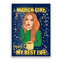 March Girl Living My Best Life Poster