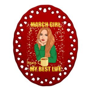 March Girl Living My Best Life Ceramic Oval Ornament