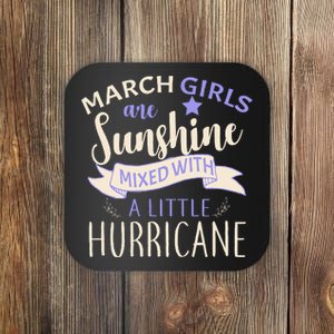 March Girls Are Sunshine Mixed With Hurricane Coaster